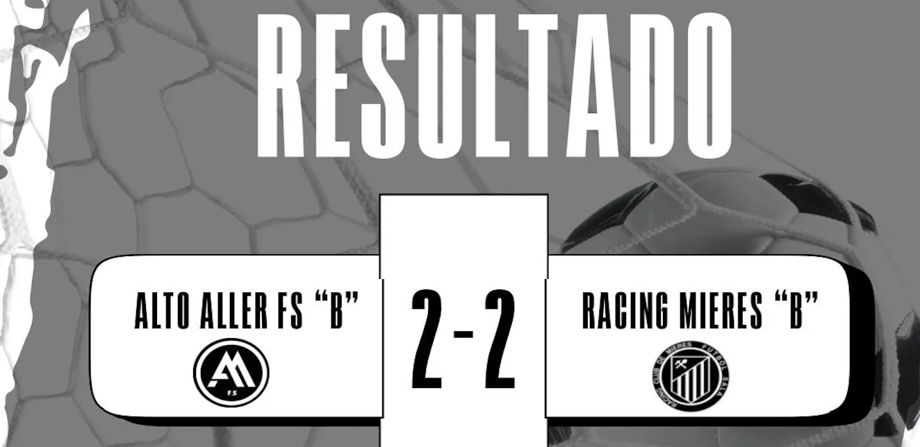 Alto Aller B rescata un punto en la última jugada frente a Racing de Mieres B en un duelo de alta tensión