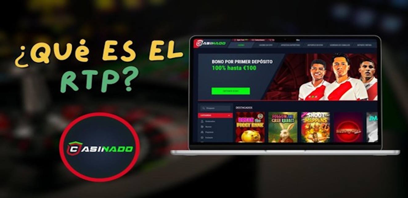 ¿Qué es el RTP y cómo afecta al juego de las tragamonedas? Casinado lo explica